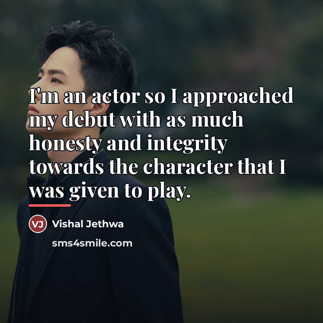 “I'm an actor so I approached my debut with as…” quote by Vishal Jethwa