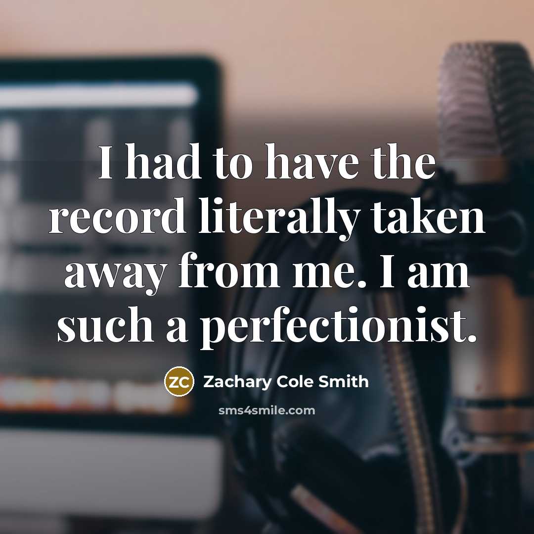 “I had to have the record literally taken away from…” quote by Zachary Cole Smith