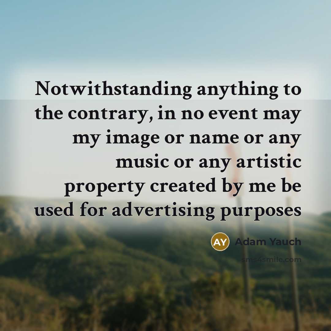 “Notwithstanding anything to the contrary, in no event may my…” quote by Adam Yauch