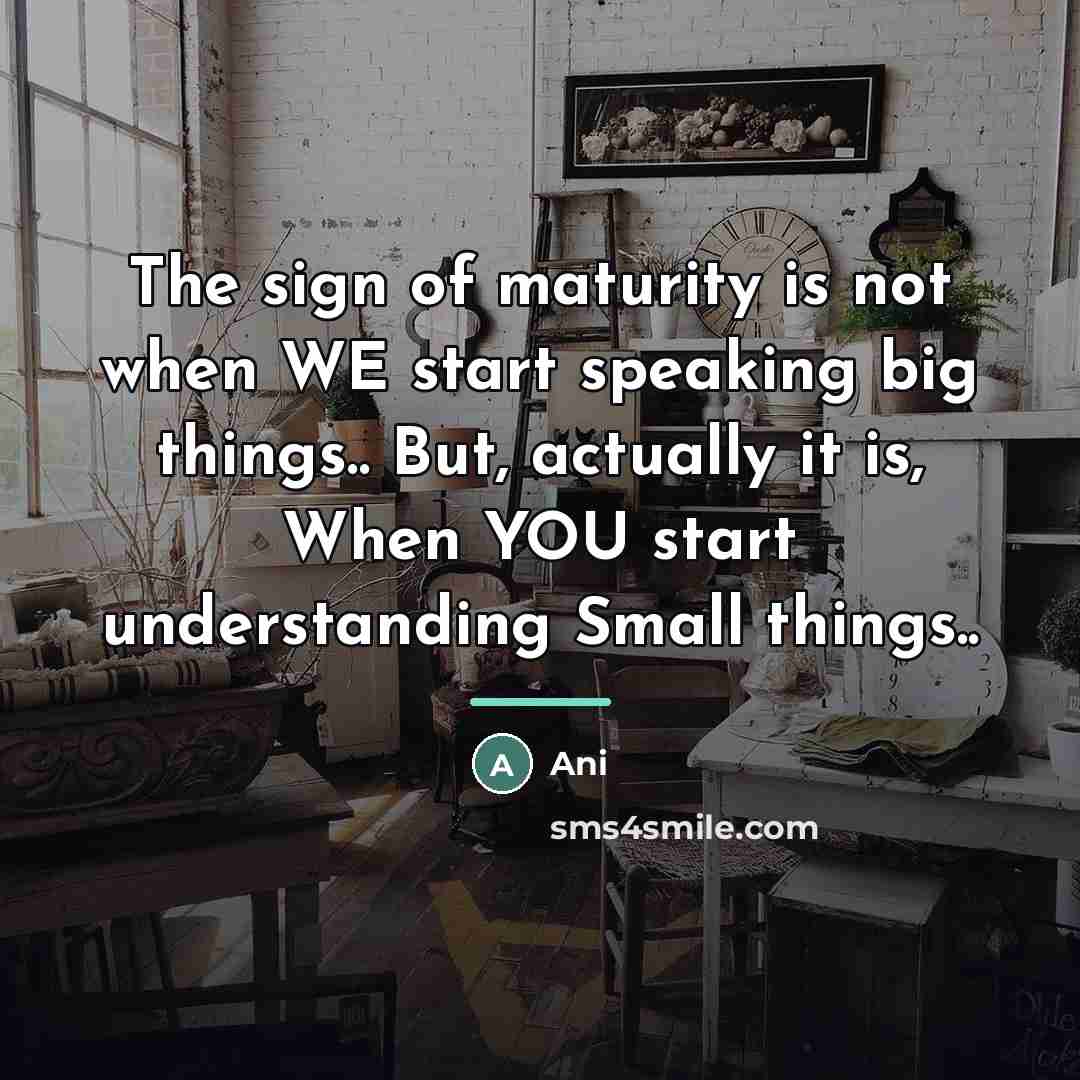 “The sign of maturity is not when WE start speaking…” quote by Ani
