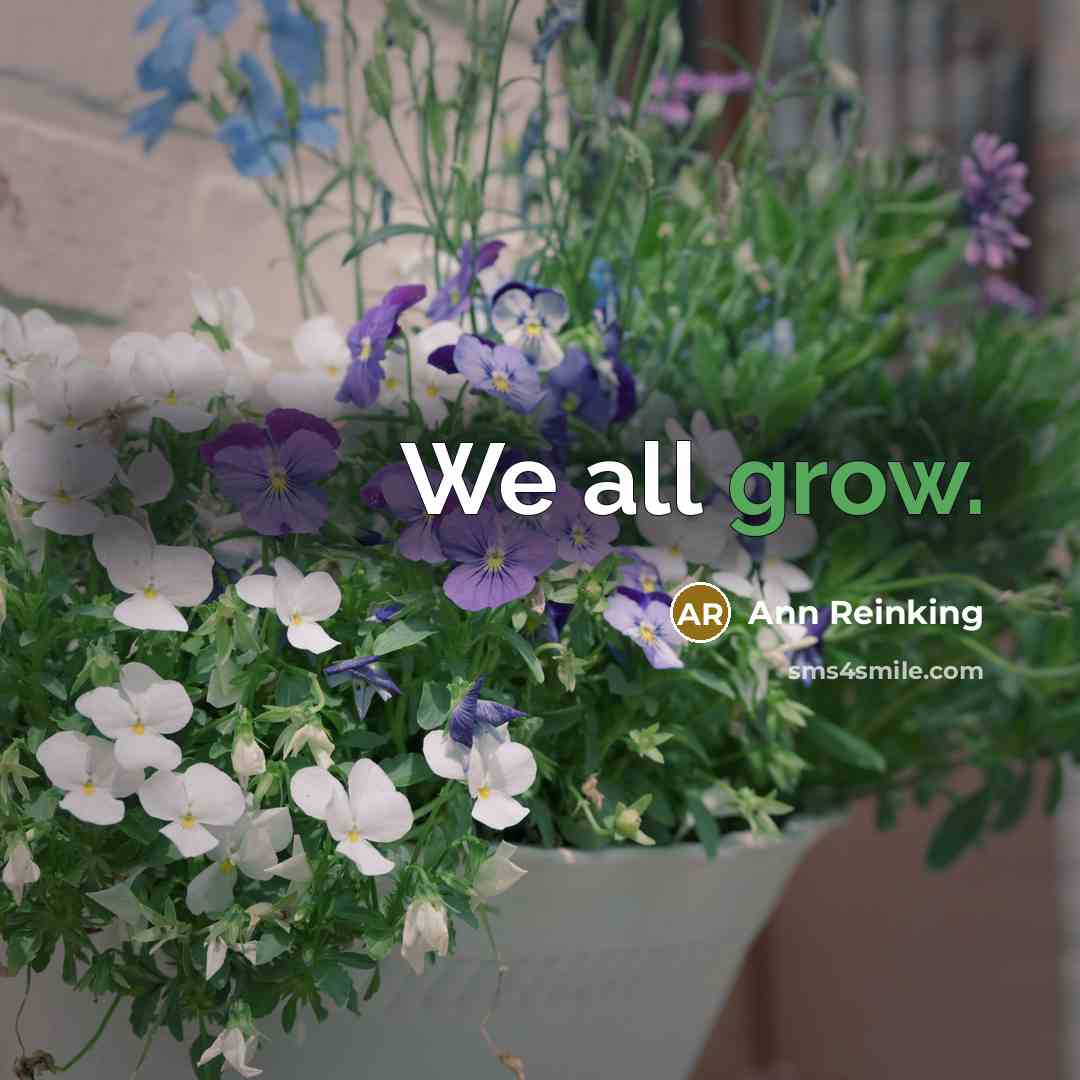 “We all grow.…” quote by Ann Reinking