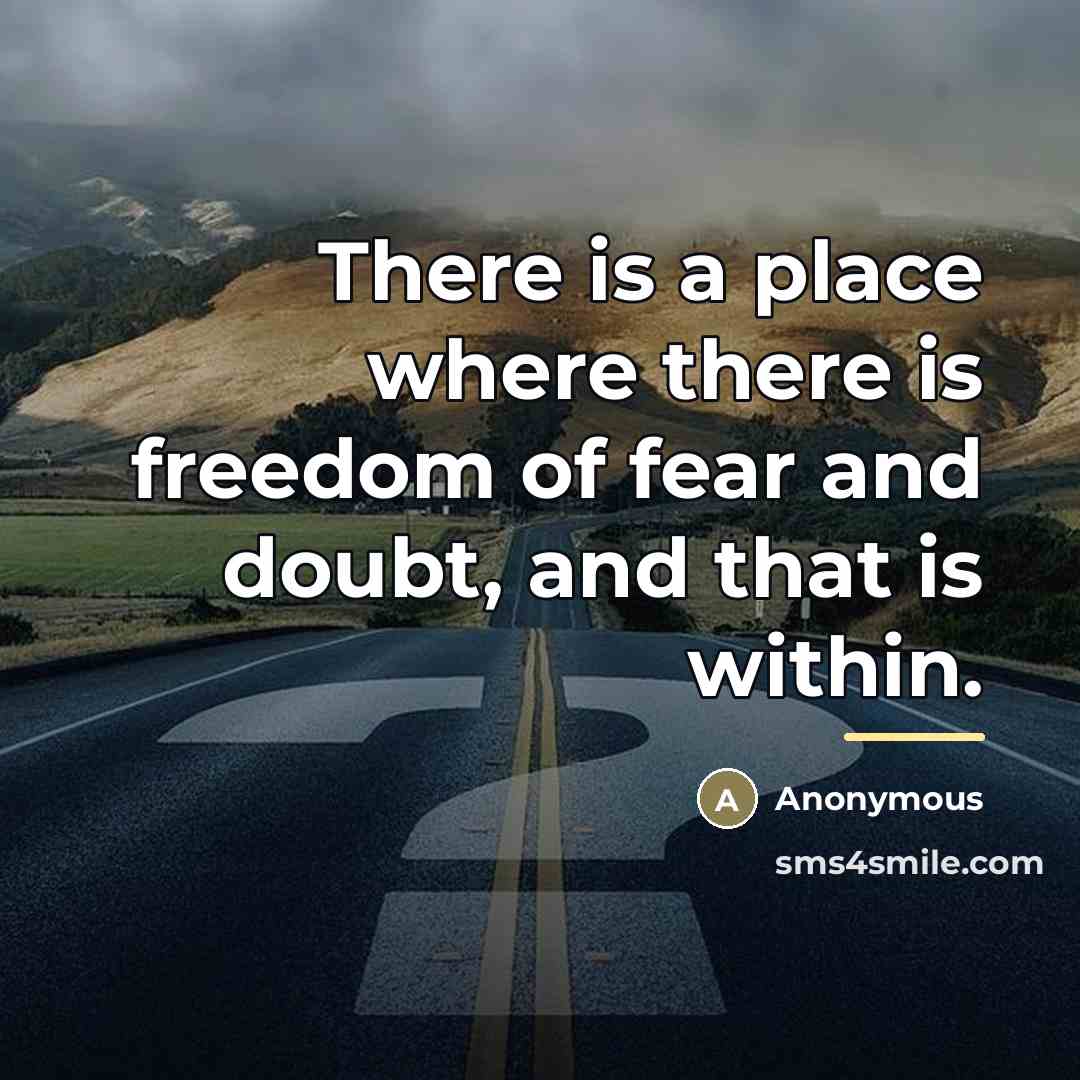 “There is a place where there is freedom of fear…” quote by Anonymous