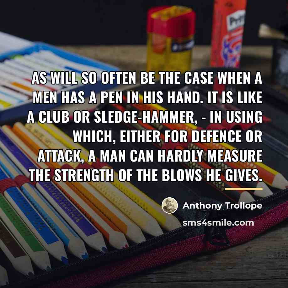 “As will so often be the case when a men…” quote by Anthony Trollope