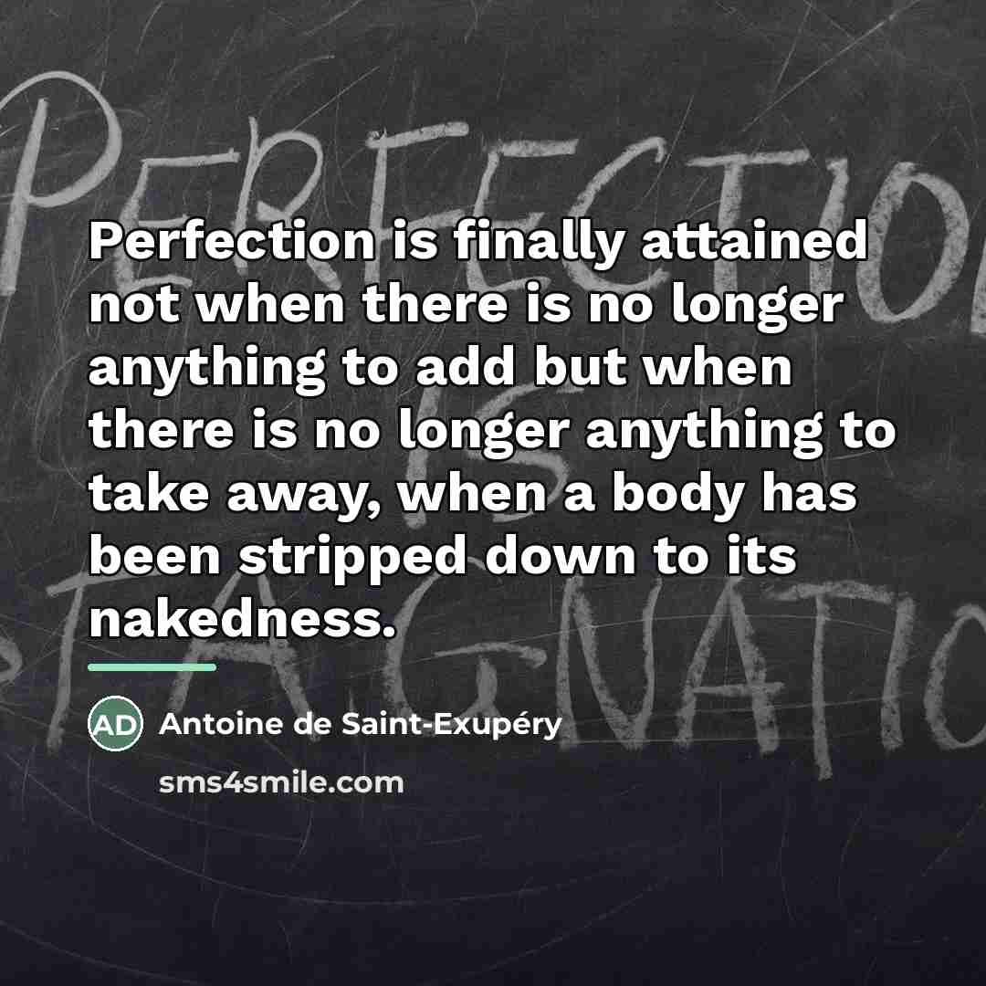 “Perfection is finally attained not when there is no longer…” quote by Antoine de Saint-Exupery