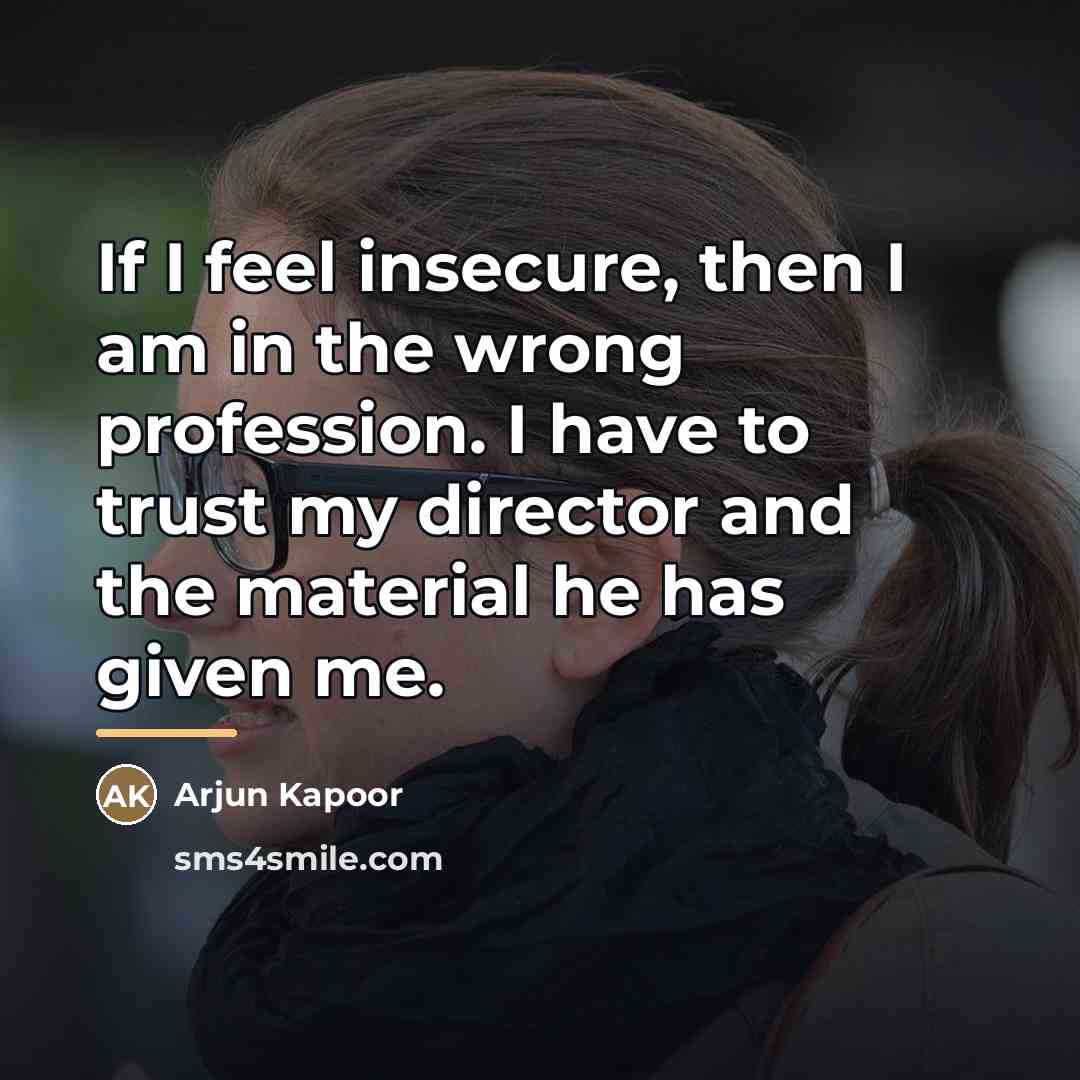 “If I feel insecure, then I am in the wrong…” quote by Arjun Kapoor