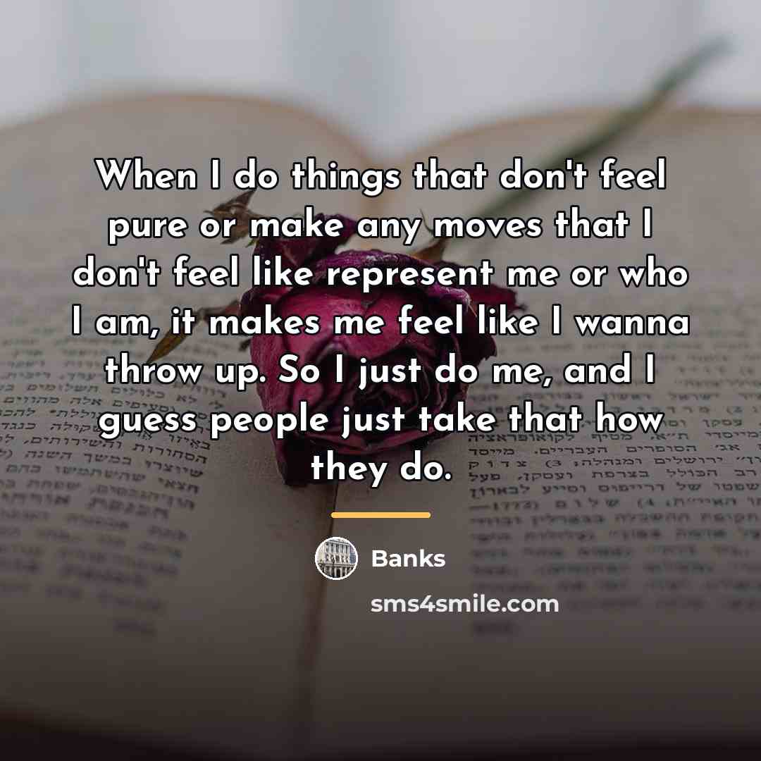 “When I do things that don't feel pure or make…” quote by Banks