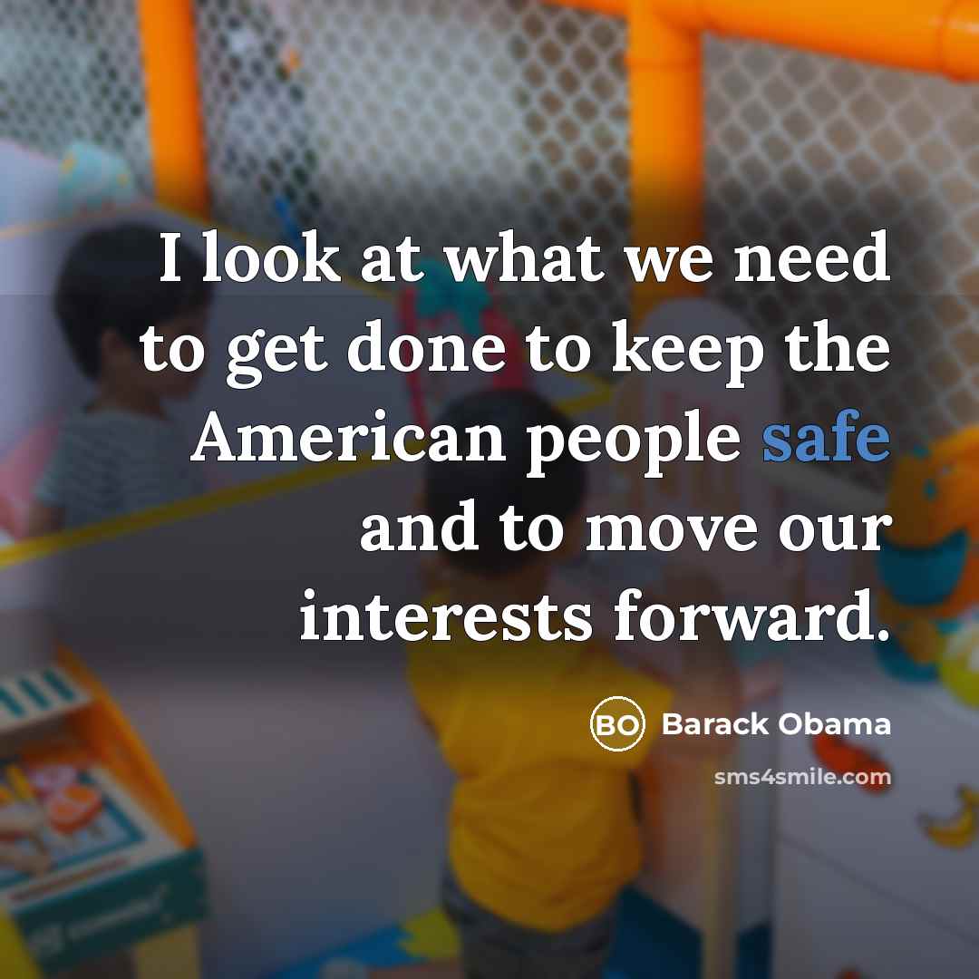 “I look at what we need to get done to…” quote by Barack Obama