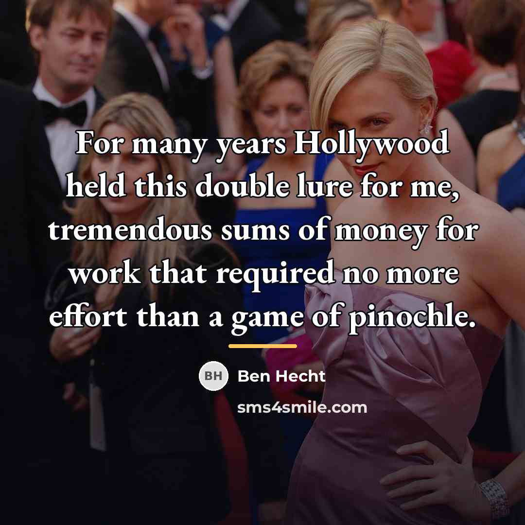 “For many years Hollywood held this double lure for me,…” quote by Ben Hecht