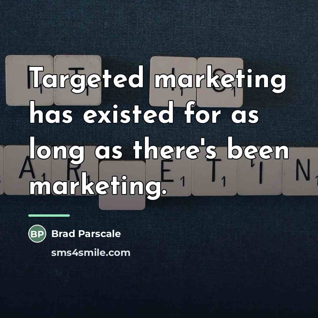 “Targeted marketing has existed for as long as there's been…” quote by Brad Parscale