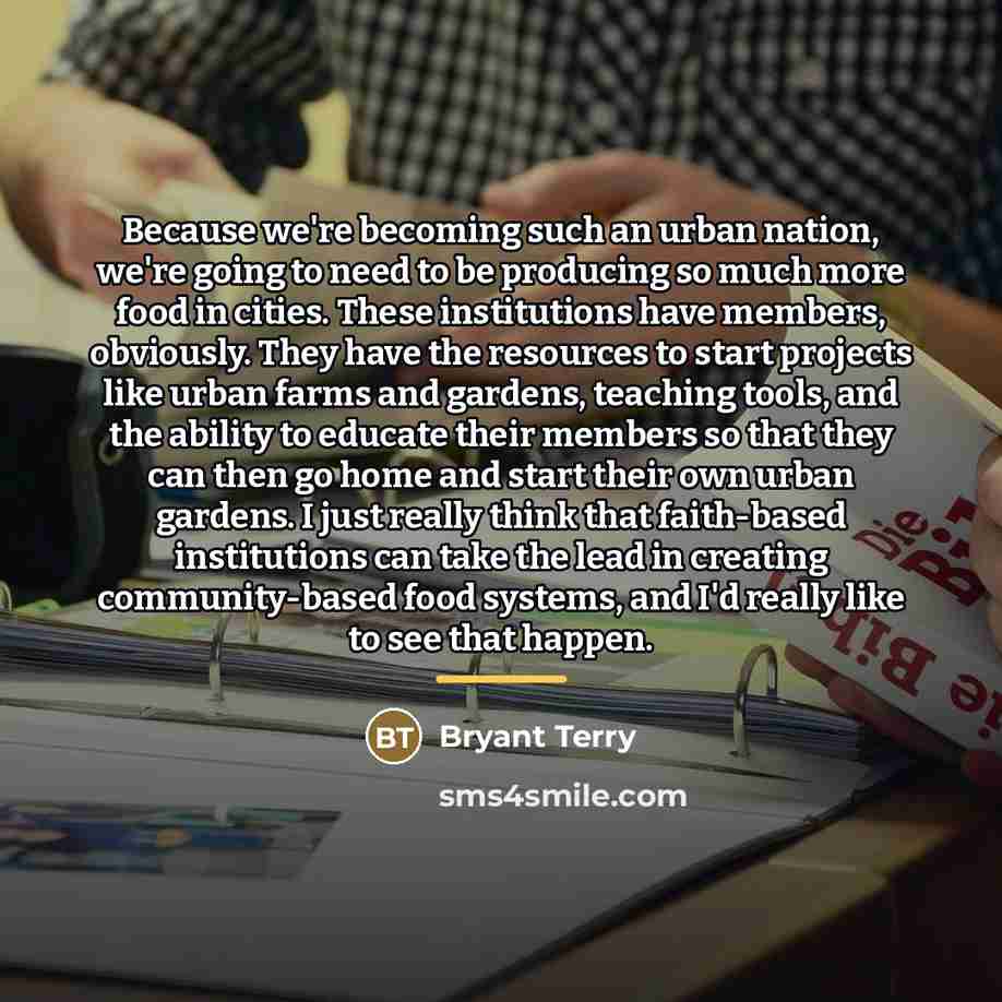 “Because we're becoming such an urban nation, we're going to…” quote by Bryant Terry