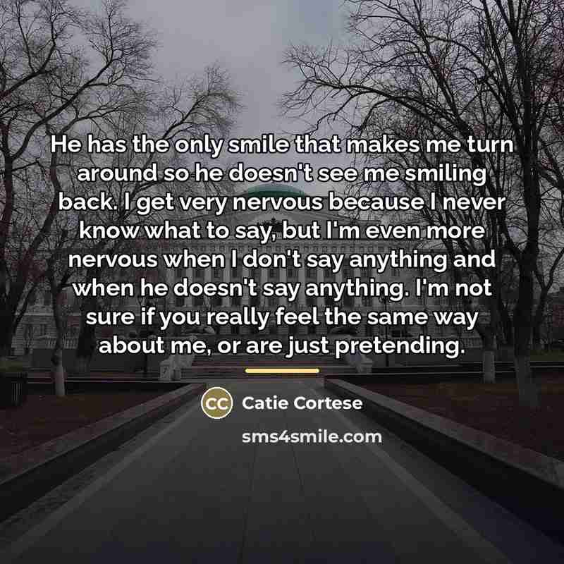 “He has the only smile that makes me turn around…” quote by Catie Cortese