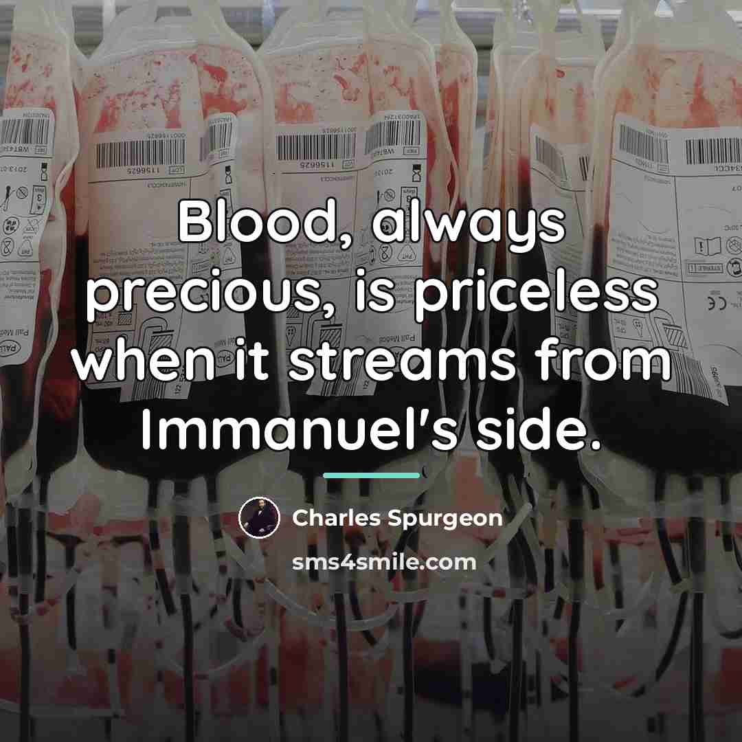 “Blood, always precious, is priceless when it streams from Immanuel's…” quote by Charles Spurgeon