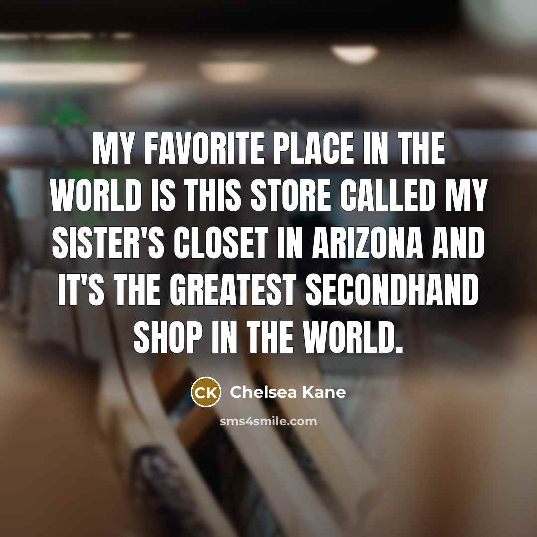 “My favorite place in the world is this store called…” quote by Chelsea Kane