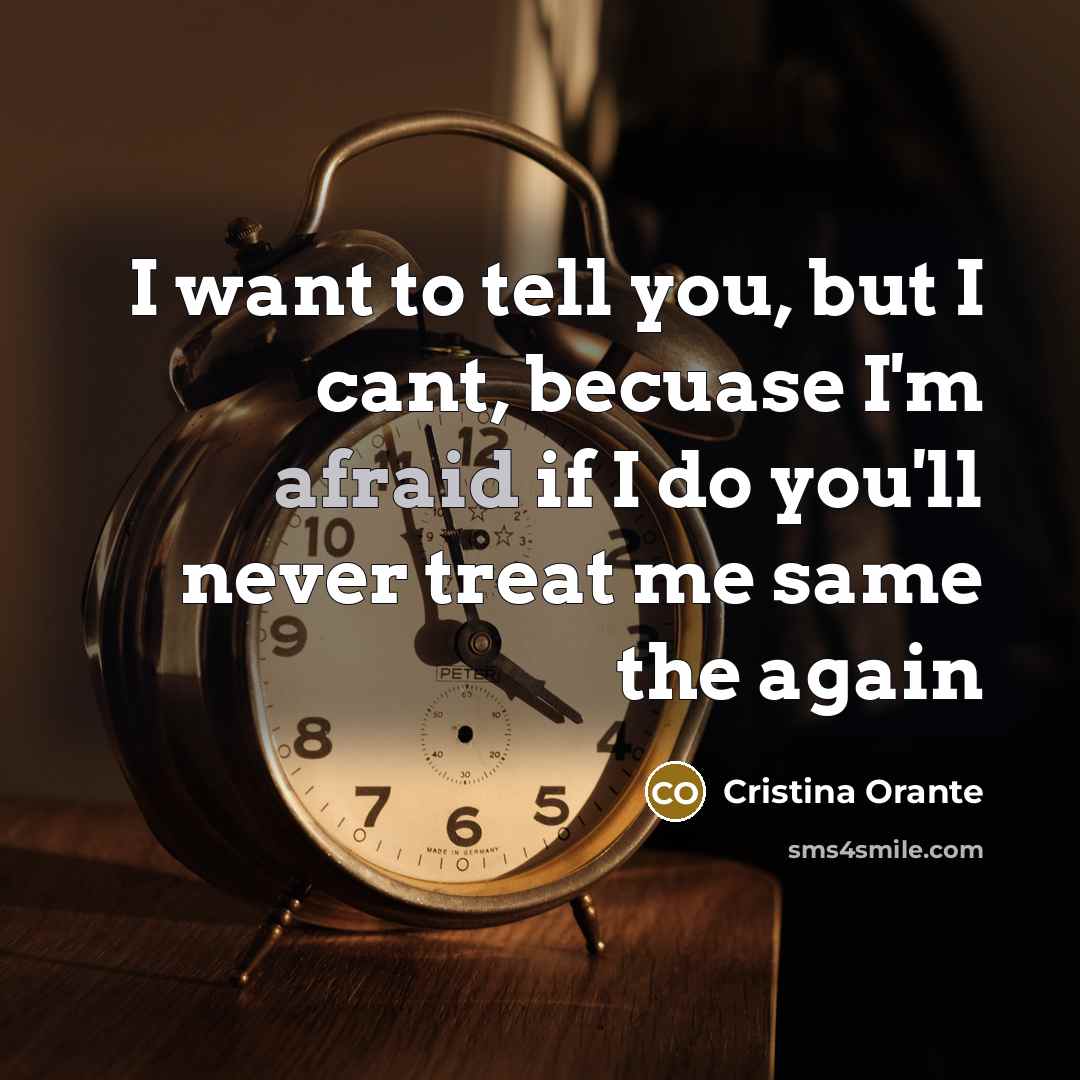 “I want to tell you, but I cant, becuase I'm…” quote by Cristina Orante