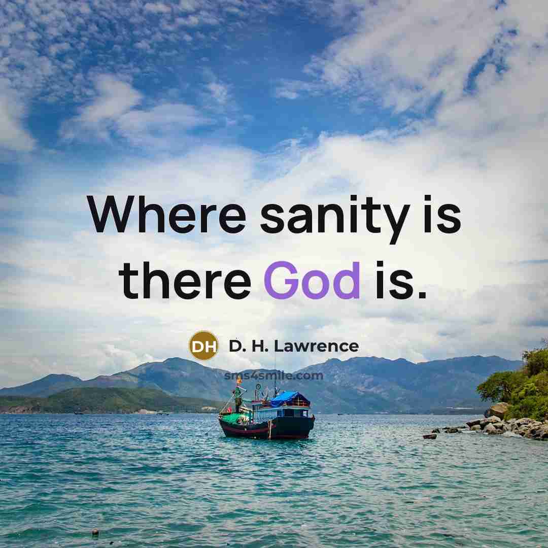 “Where sanity is there God is.…” quote by D. H. Lawrence
