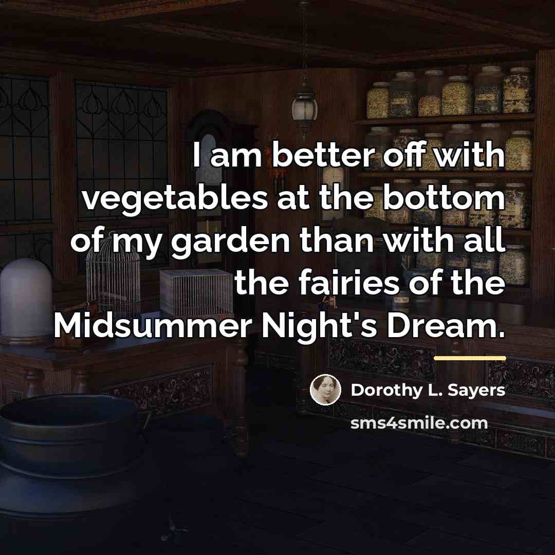 “I am better off with vegetables at the bottom of…” quote by Dorothy L. Sayers