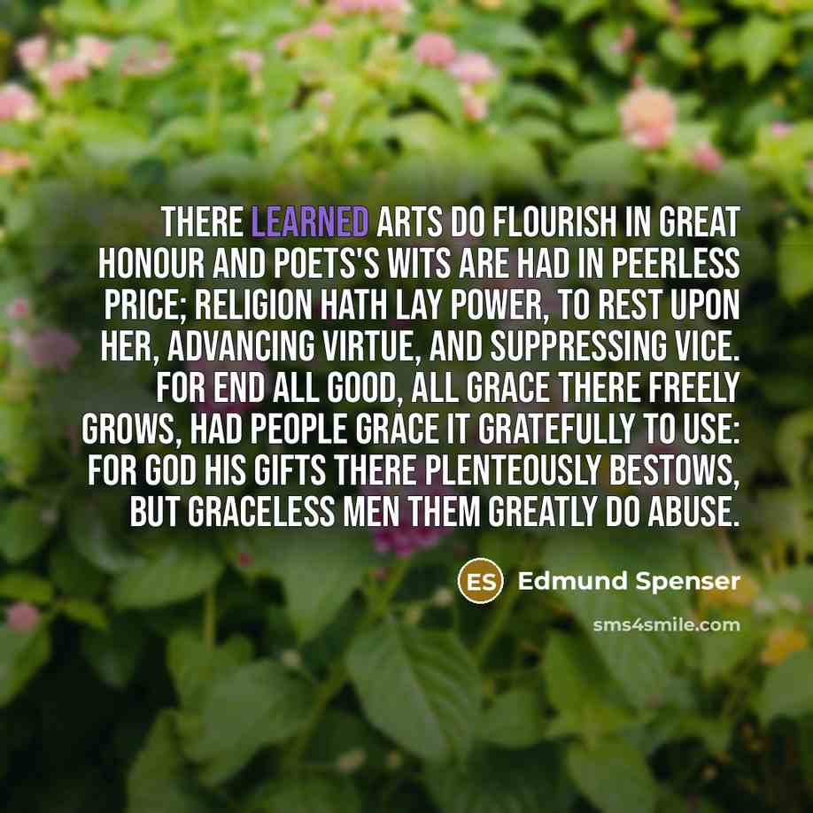 “There learned arts do flourish in great honour And poets's…” quote by Edmund Spenser