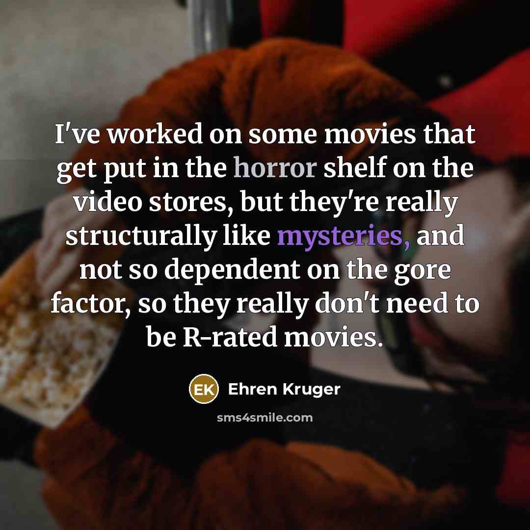 “I've worked on some movies that get put in the…” quote by Ehren Kruger