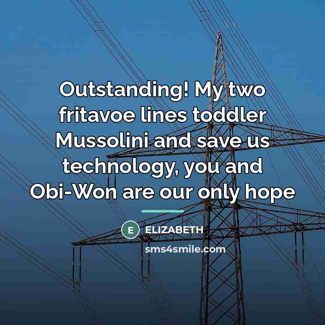 “Outstanding! My two fritavoe lines toddler Mussolini and save us…” quote by Elizabeth