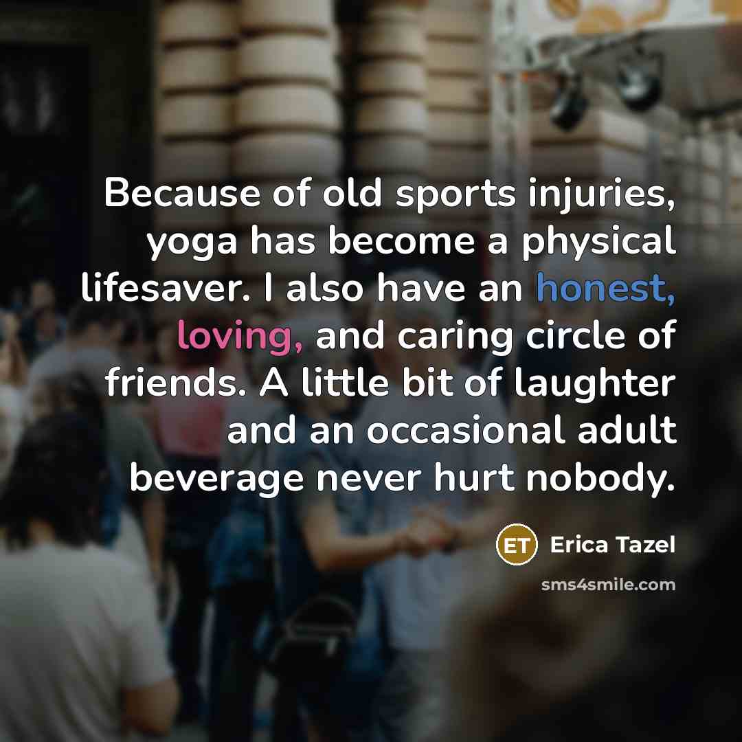 “Because of old sports injuries, yoga has become a physical…” quote by Erica Tazel