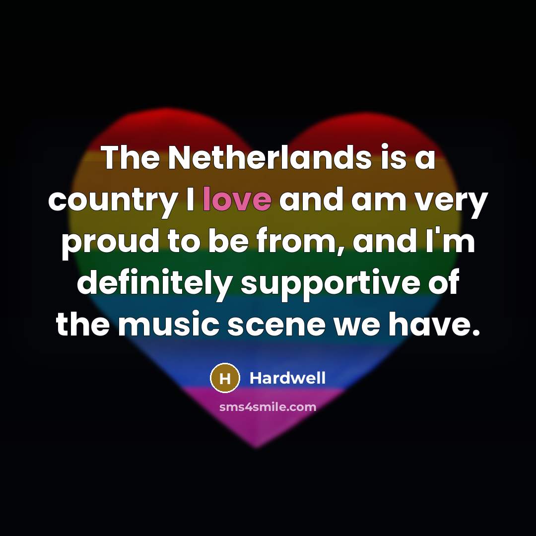 “The Netherlands is a country I love and am very…” quote by Hardwell