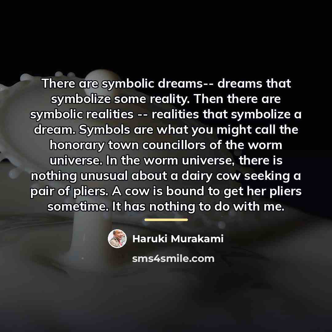 “There are symbolic dreams-- dreams that symbolize some reality. Then…” quote by Haruki Murakami