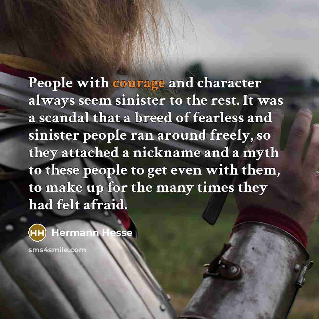 “People with courage and character always seem sinister to the…” quote by Hermann Hesse