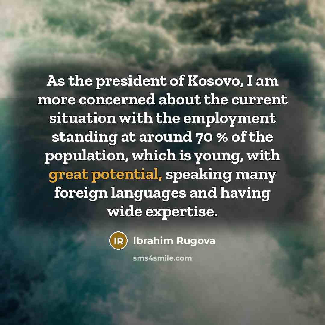 “As the president of Kosovo, I am more concerned about…” quote by Ibrahim Rugova