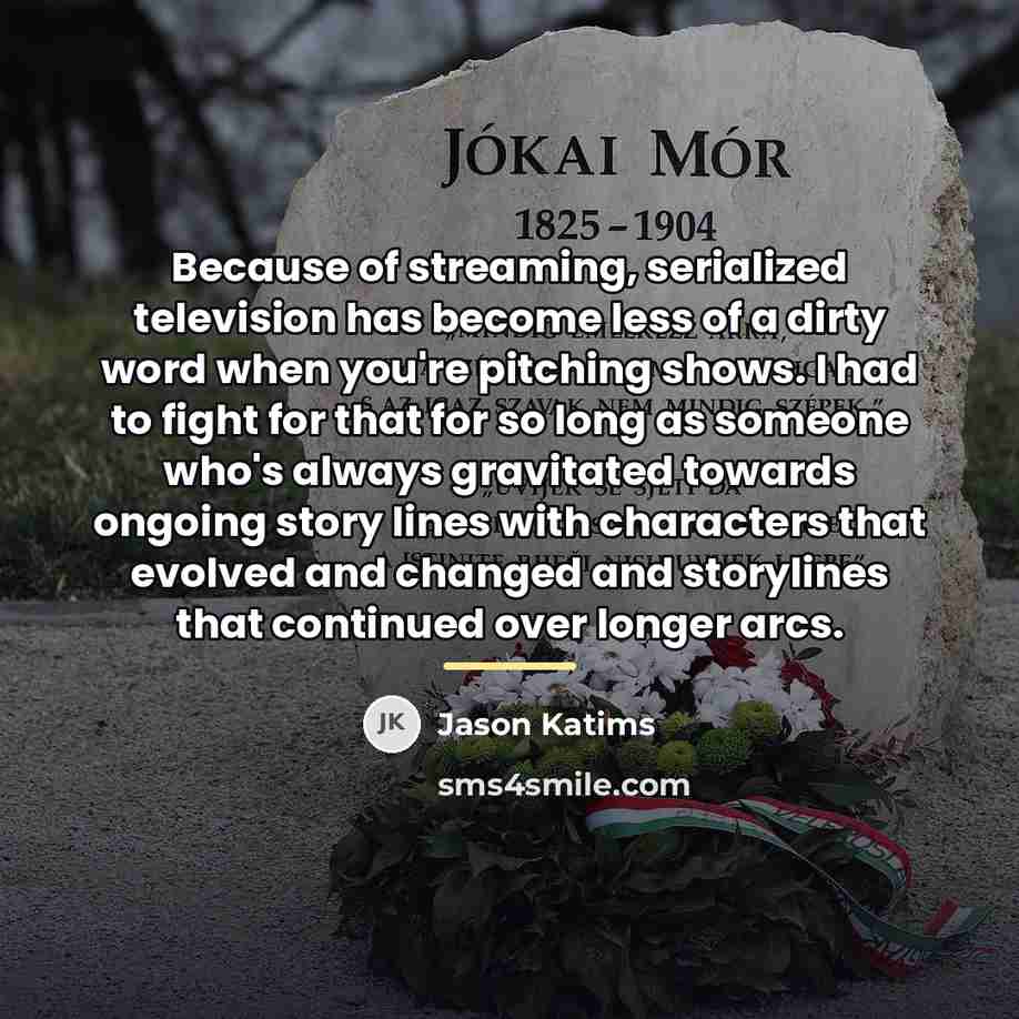 “Because of streaming, serialized television has become less of a…” quote by Jason Katims
