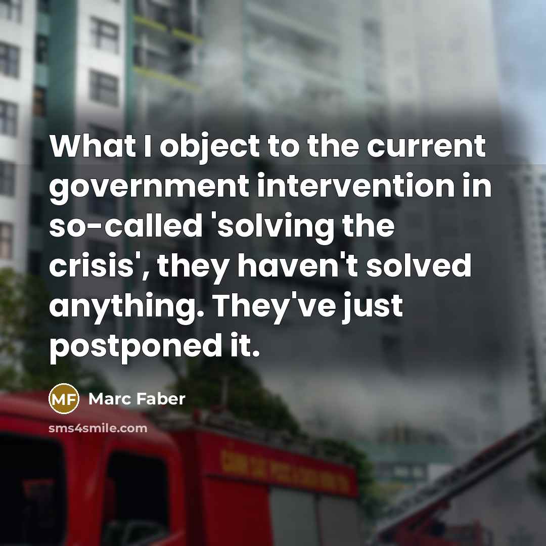 “What I object to the current government intervention in so-called…” quote by Marc Faber