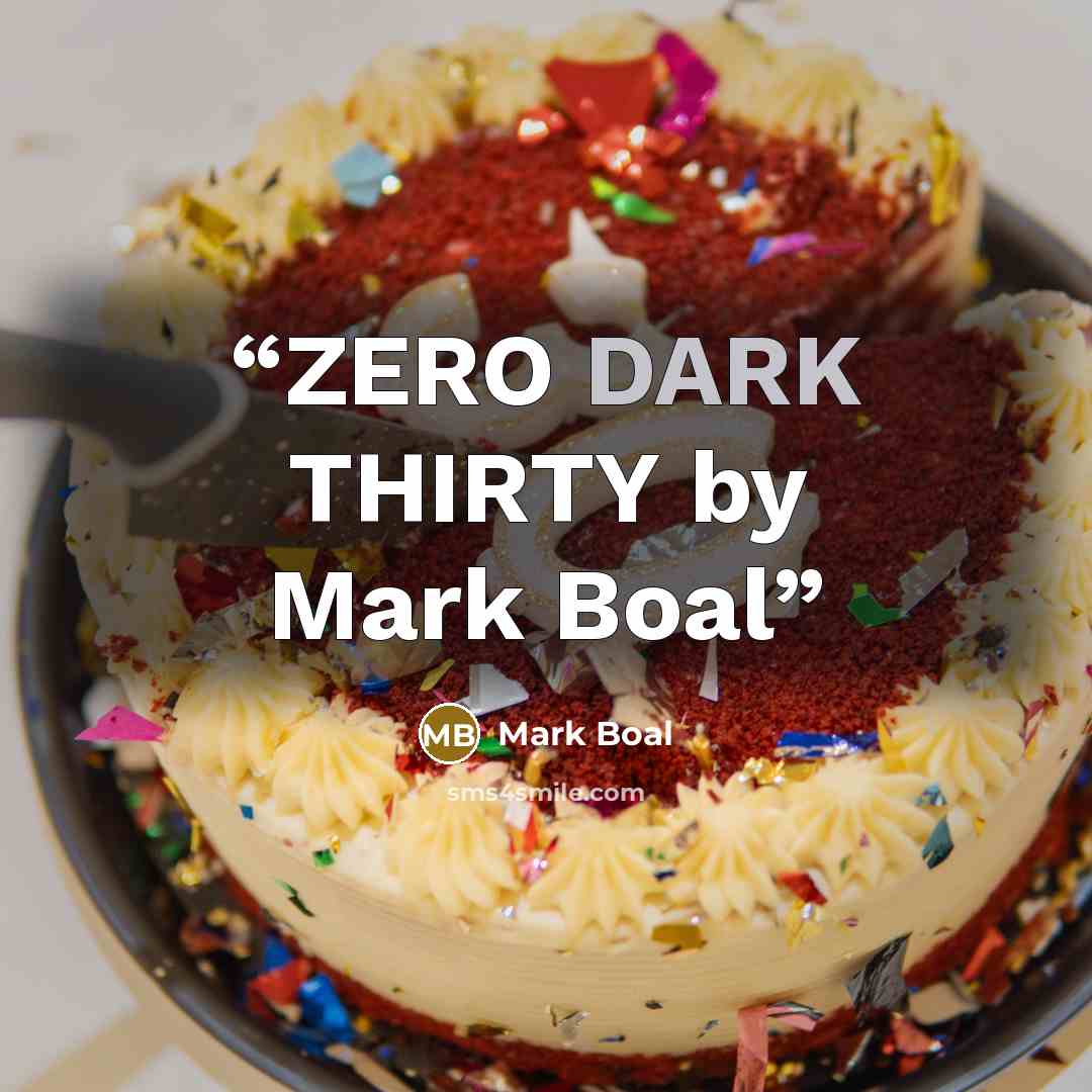 “ZERO DARK THIRTY by Mark Boal” quote by Mark Boal