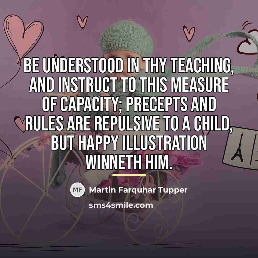 “Be understood in thy teaching, and instruct to this measure…” quote by Martin Farquhar Tupper