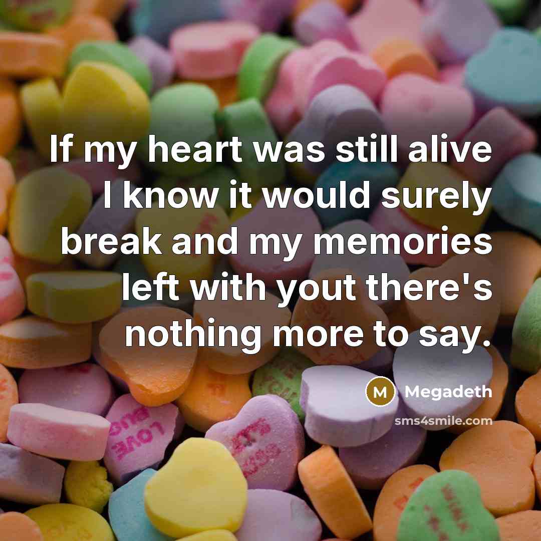 “If my heart was still alive I know it would…” quote by Megadeth