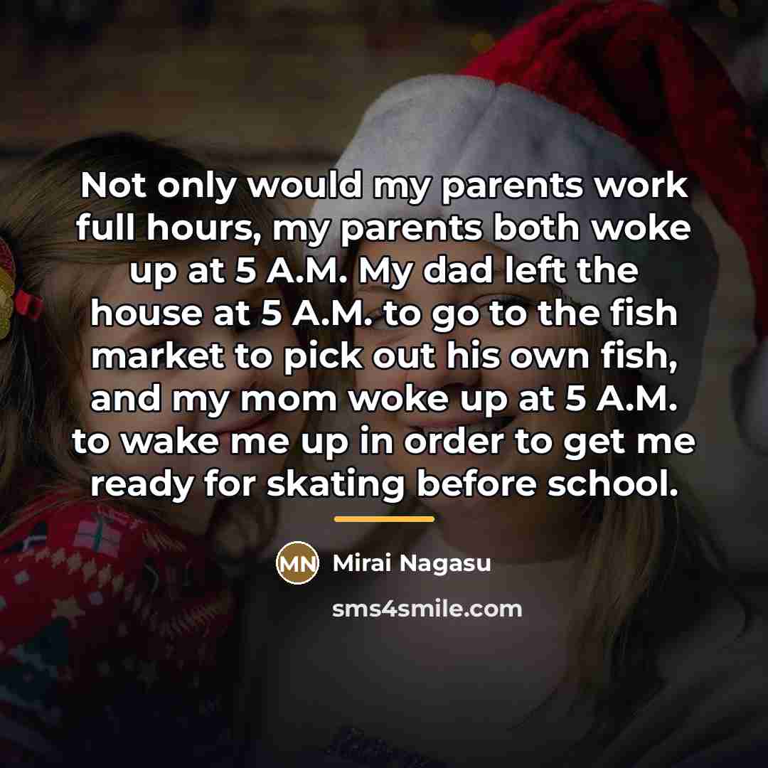 “Not only would my parents work full hours, my parents…” quote by Mirai Nagasu