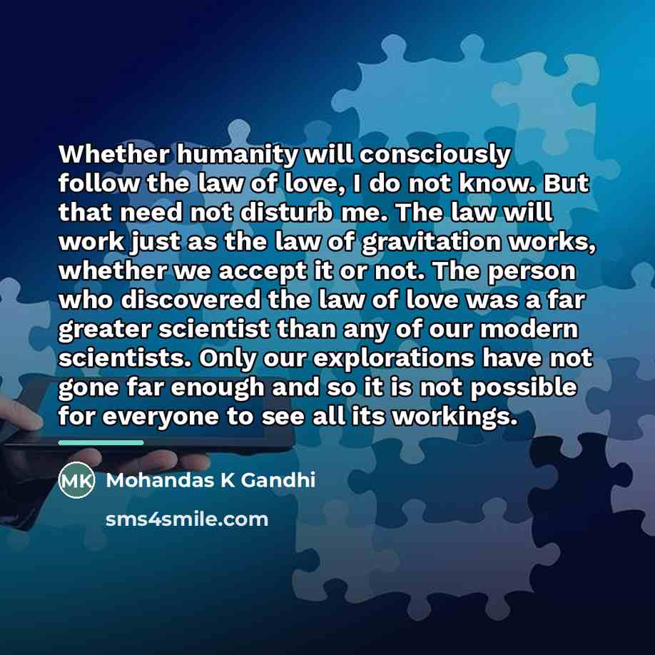 “Whether humanity will consciously follow the law of love, I…” quote by Anonymous