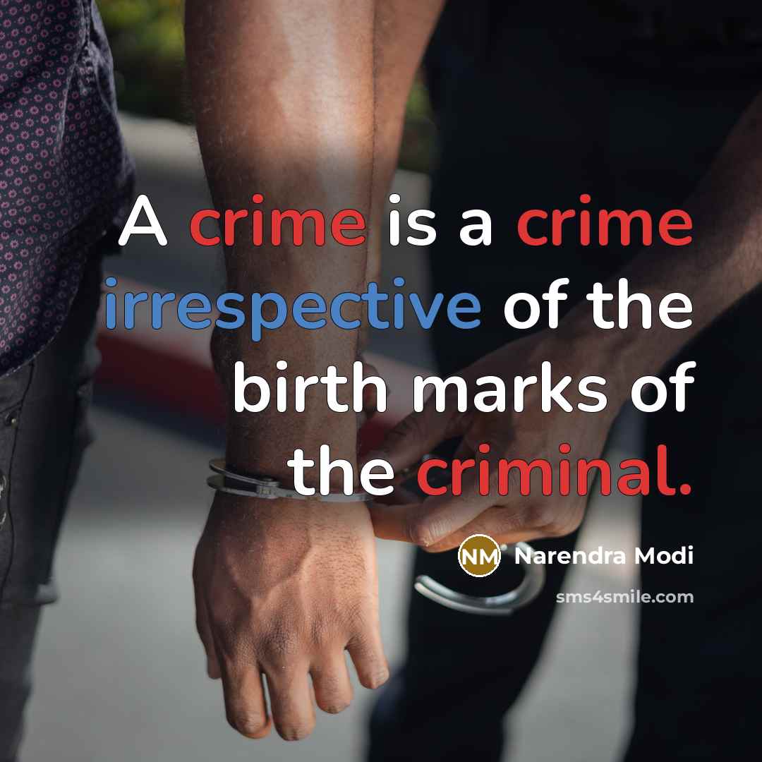 “A crime is a crime irrespective of the birth marks…” quote by Narendra Modi