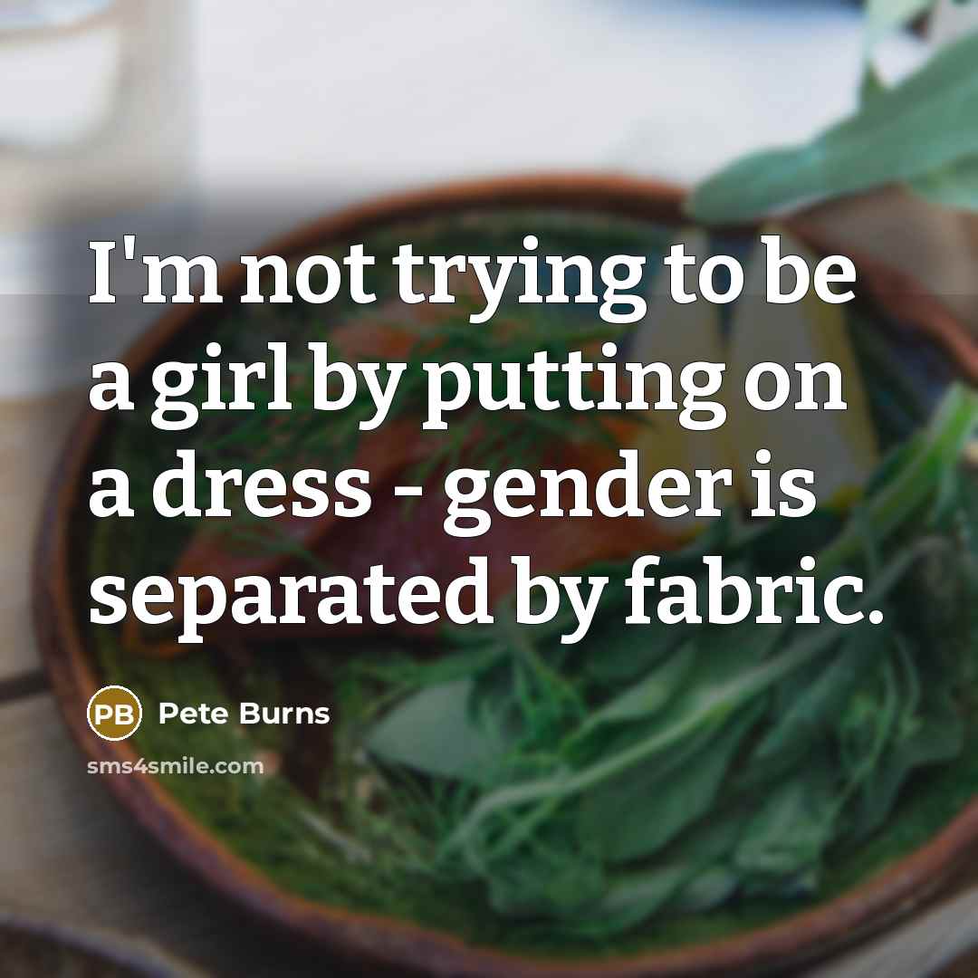 “I'm not trying to be a girl by putting on…” quote by Pete Burns