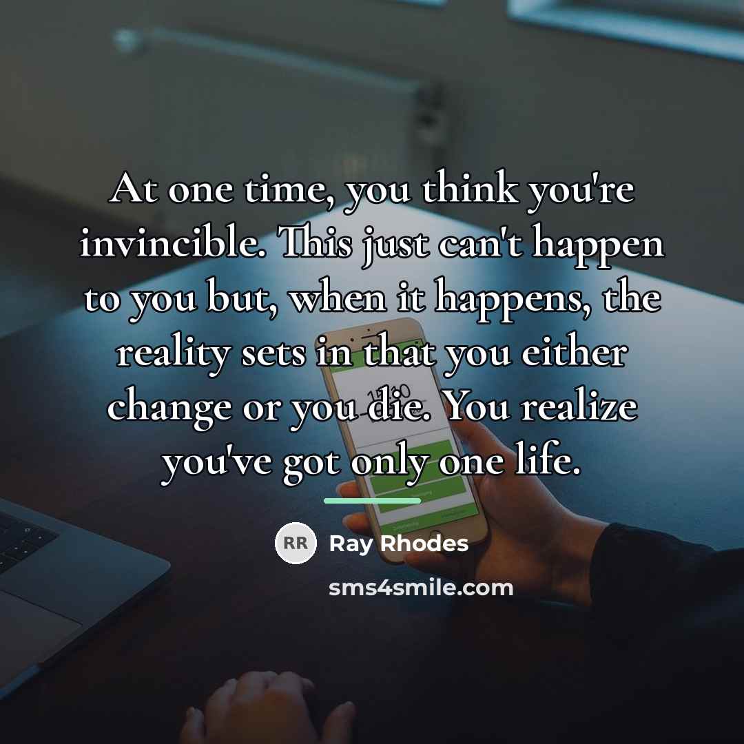 “At one time, you think you're invincible. This just can't…” quote by Ray Rhodes
