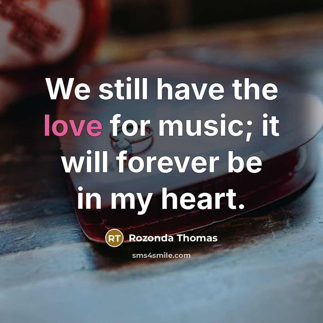 “We still have the love for music; it will forever…” quote by Rozonda Thomas