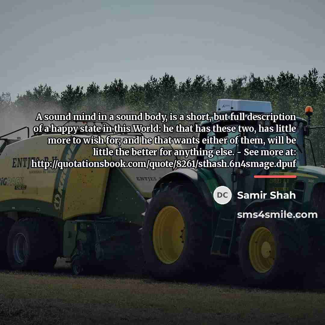 “A sound mind in a sound body, is a short,…” quote by Samir Shah