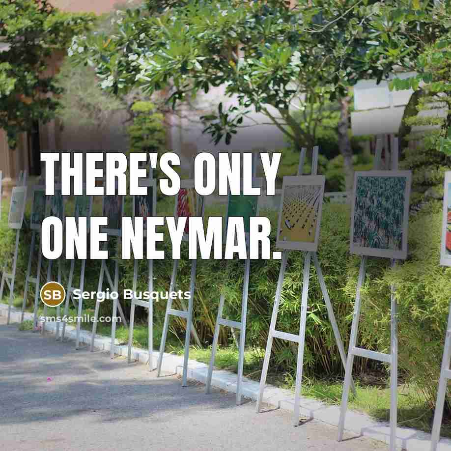 “There's only one Neymar.…” quote by Sergio Busquets