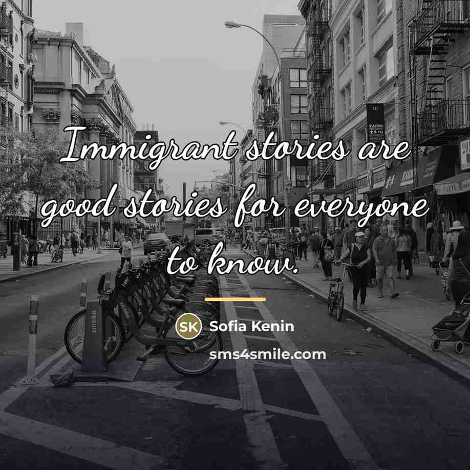 “Immigrant stories are good stories for everyone to know.…” quote by Sofia Kenin