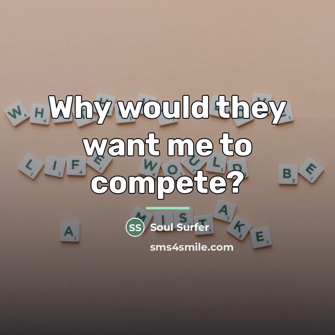 “Why would they want me to compete?…” quote by Soul Surfer