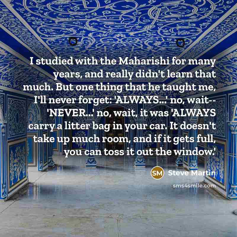 “I studied with the Maharishi for many years, and really…” quote by Steve Martin