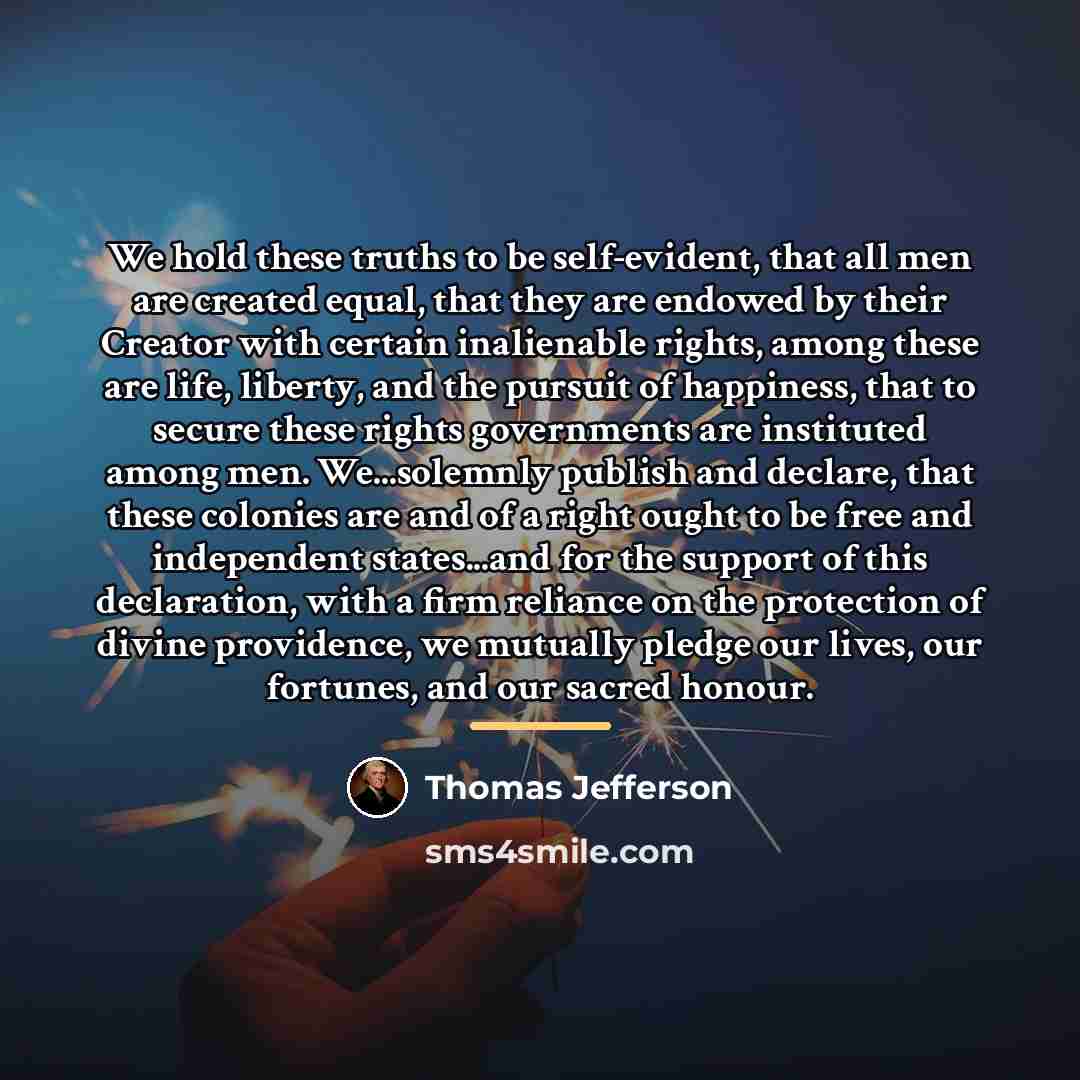 “We hold these truths to be self-evident, that all men…” quote by Thomas Jefferson