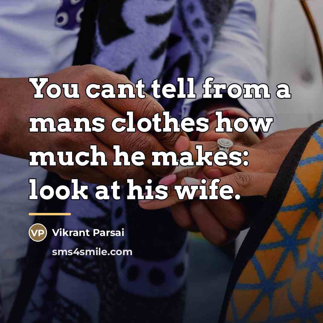 “You cant tell from a mans clothes how much he…” quote by Vikrant Parsai