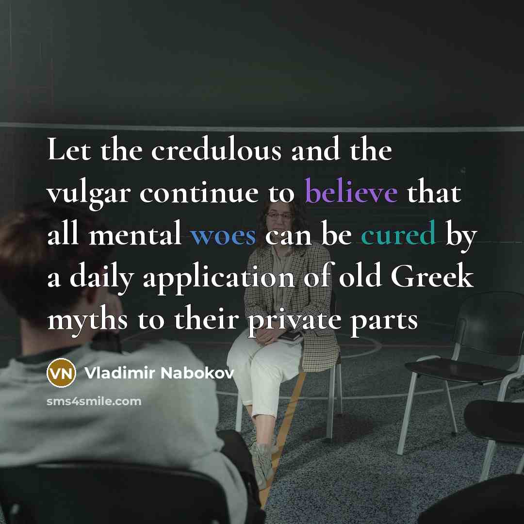 “Let the credulous and the vulgar continue to believe that…” quote by Vladimir Nabokov