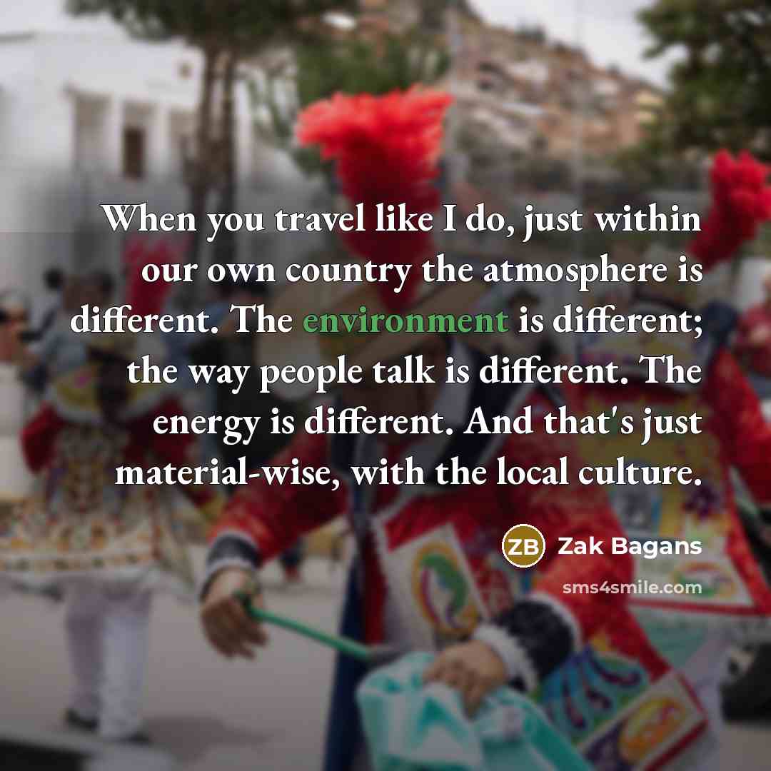 “When you travel like I do, just within our own…” quote by Zak Bagans