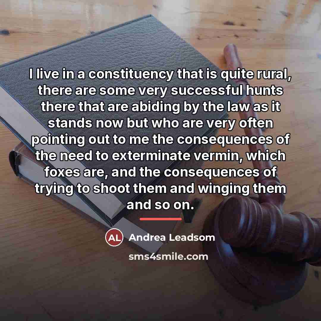 “I live in a constituency that is quite rural, there…” quote by Andrea Leadsom