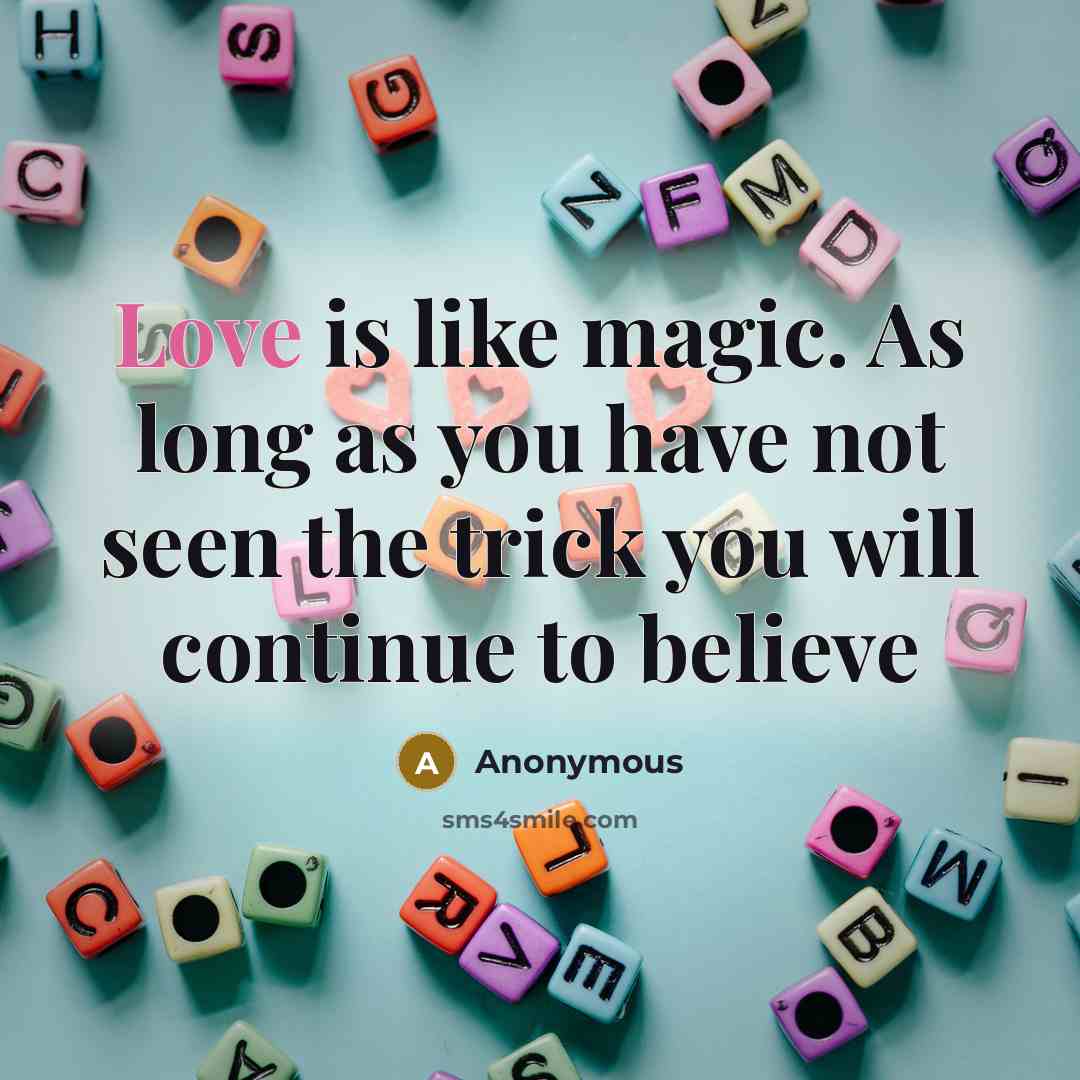 “Love is like magic. As long as you have not…” quote by Anonymous